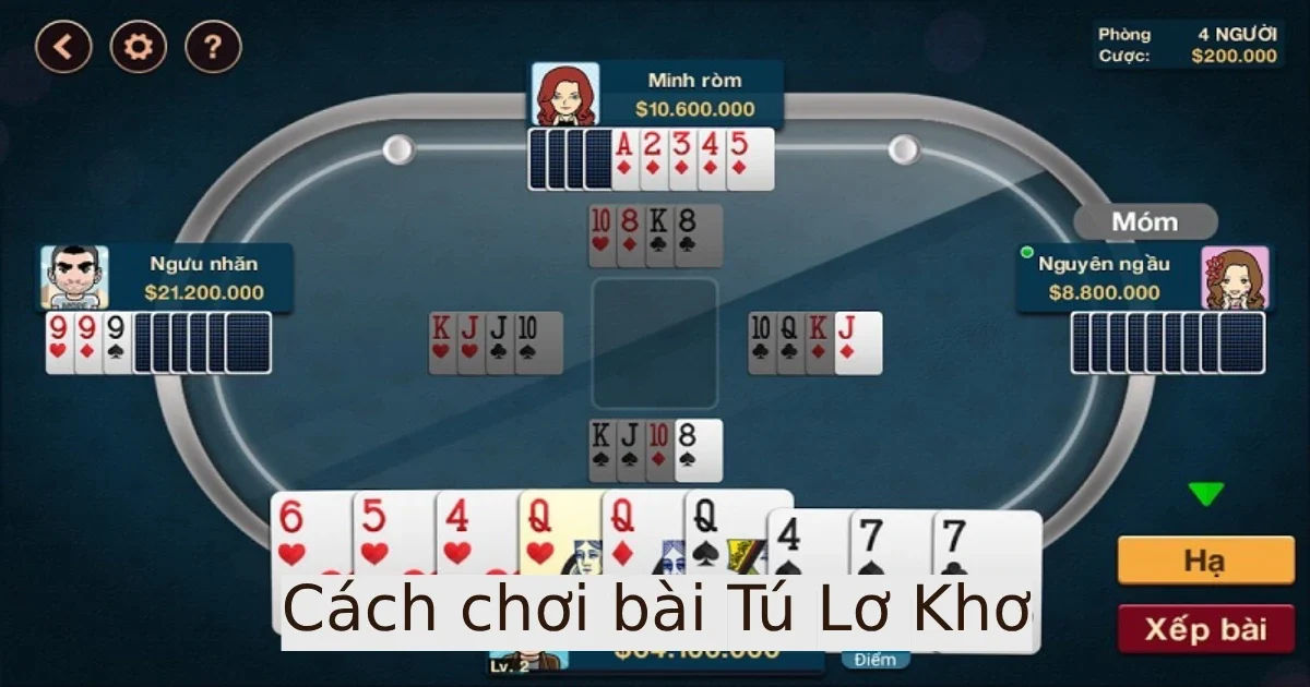 Cách chơi bài tú lơ khơ cực hiệu quả được chia sẻ từ cao thủ 8 cach choi bai tu lo kho 4