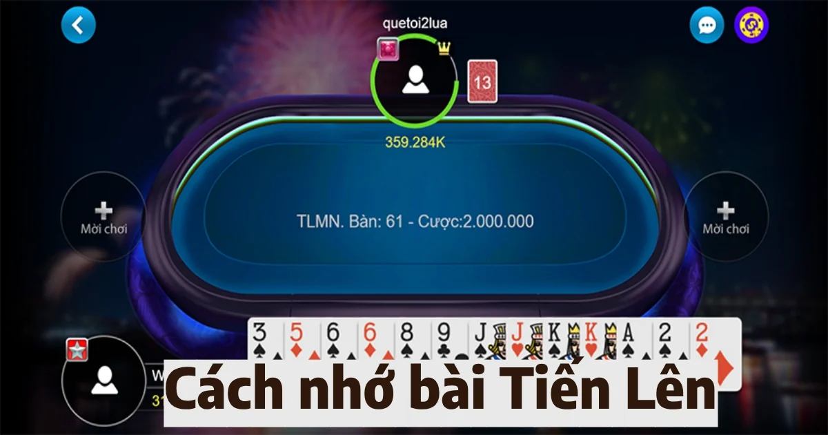 4 cách nhớ bài tiến lên hiệu quả mà người chơi mới cần nắm 4 cach nho bai tien len 5