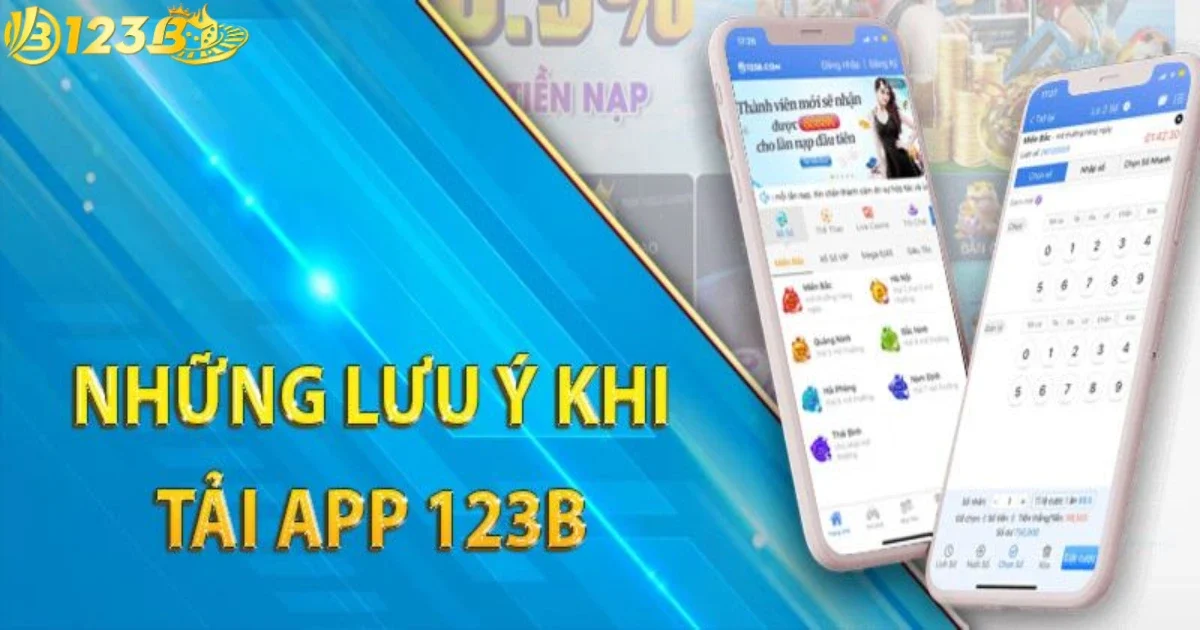Một số lưu ý khi tải app 123B