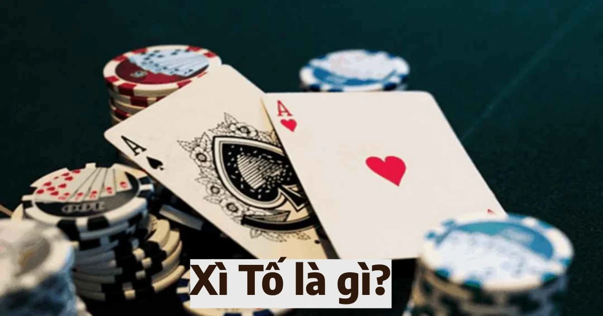 Xì Tố là gì? Tầm quan trọng của chiến thuật trong bài xì tố 5 xi to la gi 6
