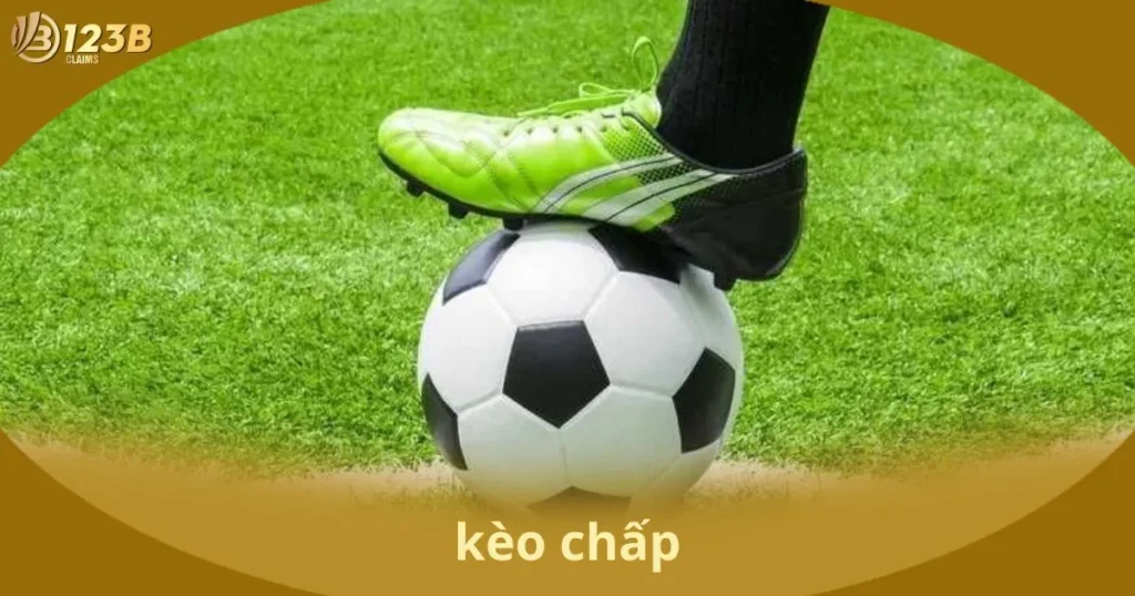 Kèo Chấp - Tìm Hiểu Các Loại Kèo Chấp Phổ Biến